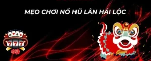 Cách Chơi Nổ Hũ Lân Hái Lộc New88 Thắng Lớn Dễ Dàng